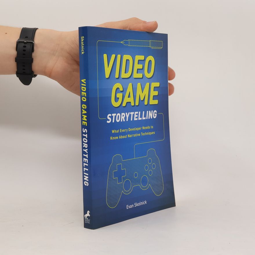 Evan Skolnick Video Game Storytelling