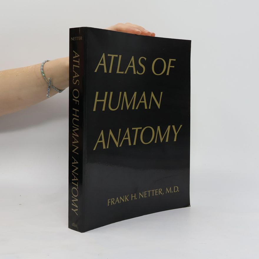 Frank H. Netter Atlas of Human Anatomy
