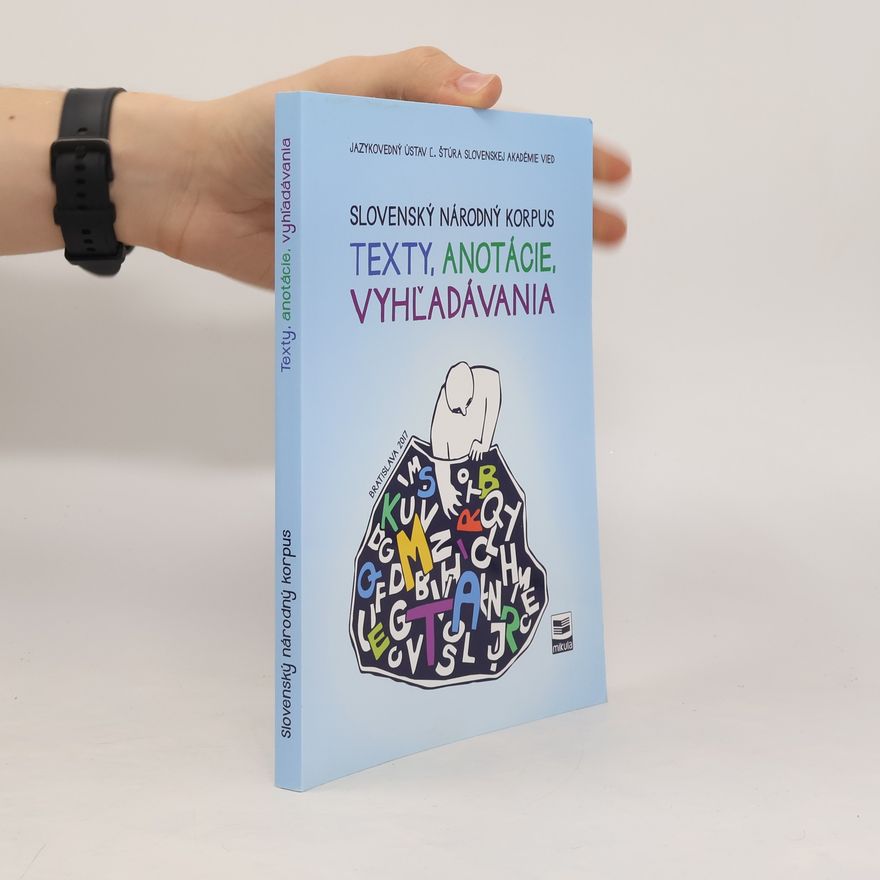 Beáta Kmeťová Slovenský národný korpus: texty, anotácie, vyhľadávania.