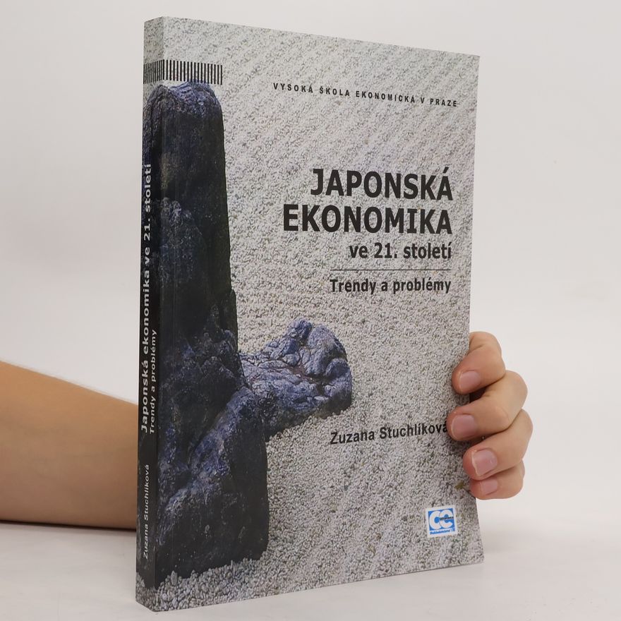 Zuzana Stuchlíková Japonská ekonomika ve 21. století: trendy a problémy