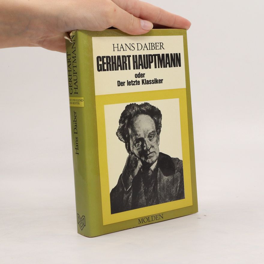 Hans Daiber Gerhart Hauptmann oder der Letzte Klassiker