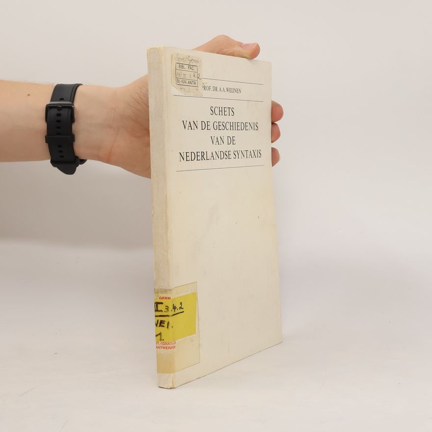 A.A. Weijnen Schets van de Geschiendenis van de Nederlandse Syntaxis