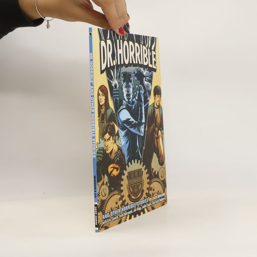Zack Whedon Dr. Horrible and Other Horrible Stories
