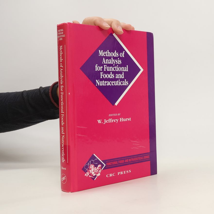 W. Jeffrey Hurst Methods of Analysis for Functional Foods and Nutraceuticals