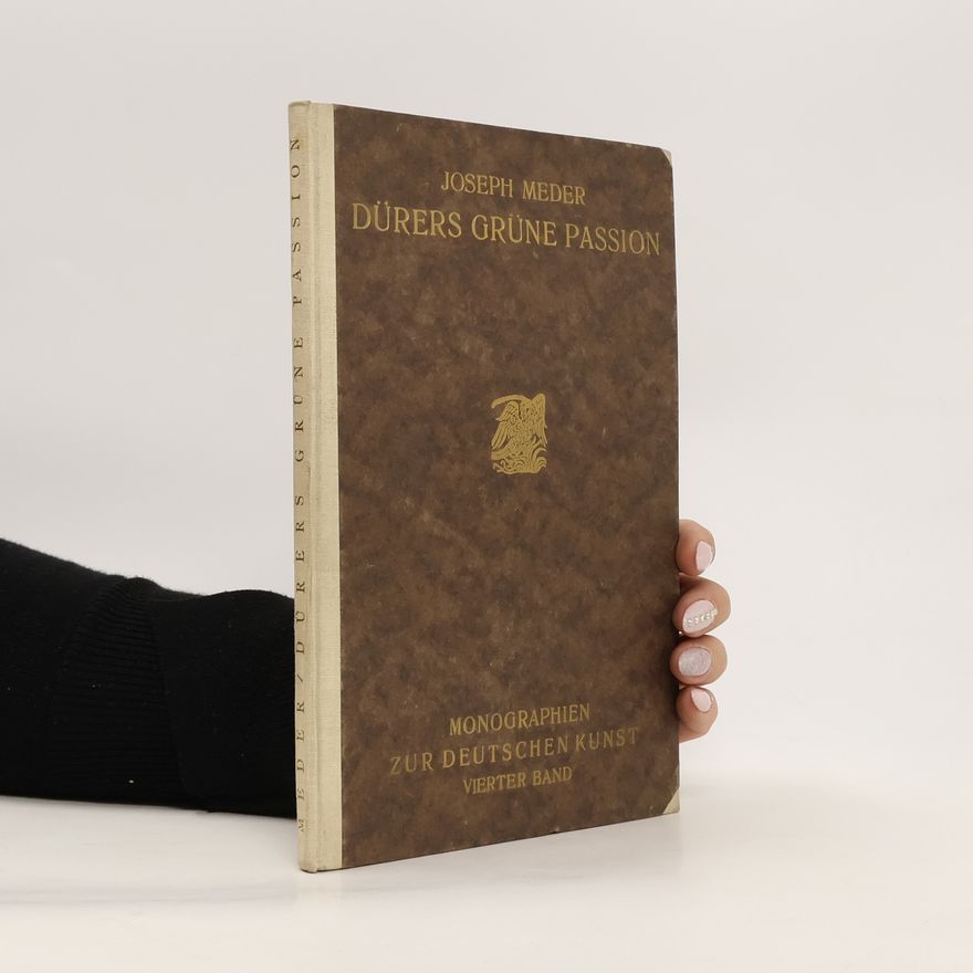 Joseph Mederer Die Grüne Passion Albrecht Dürers