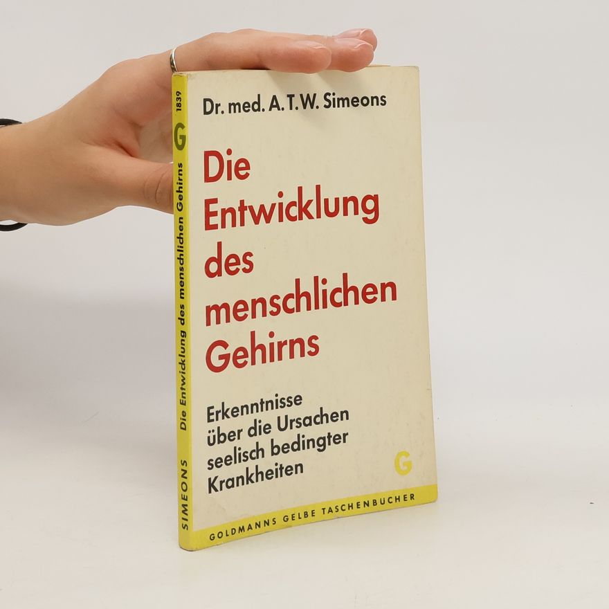 A. T. W. Simeons Die Entwicklung des menschlichten Gehirns
