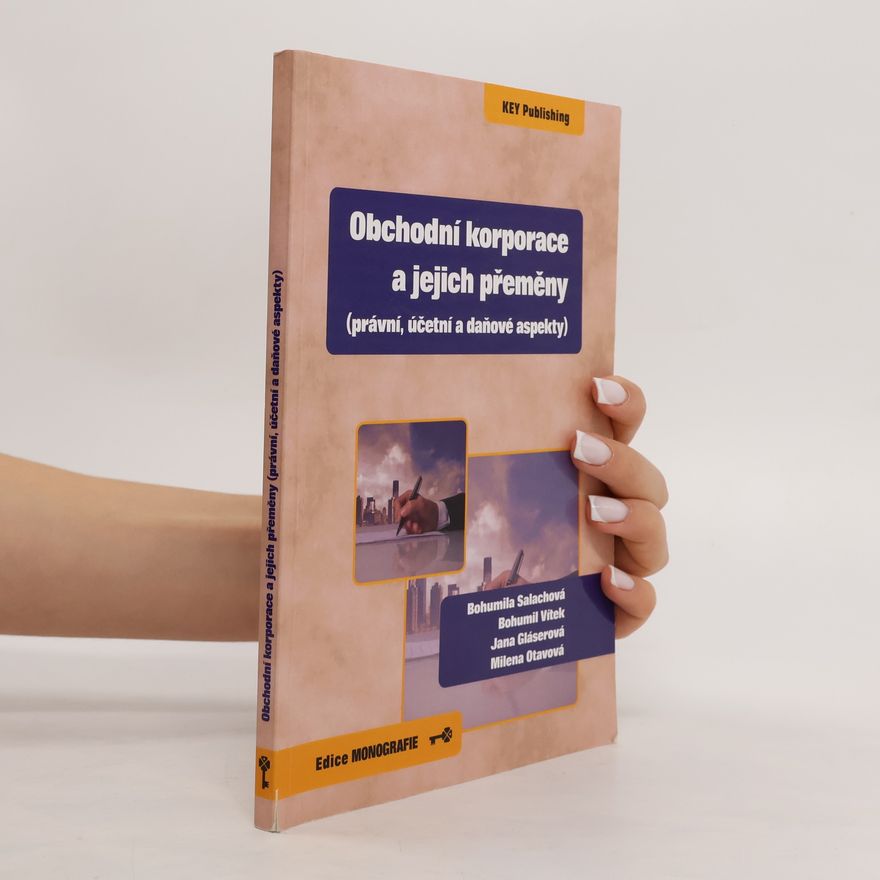 Kolektiv autorů Obchodní korporace a jejich přeměny