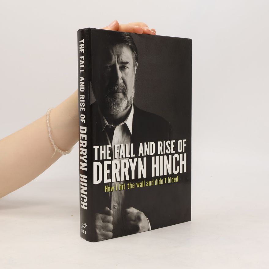 Derryn Hinch The Fall & Rise of Derryn Hinch