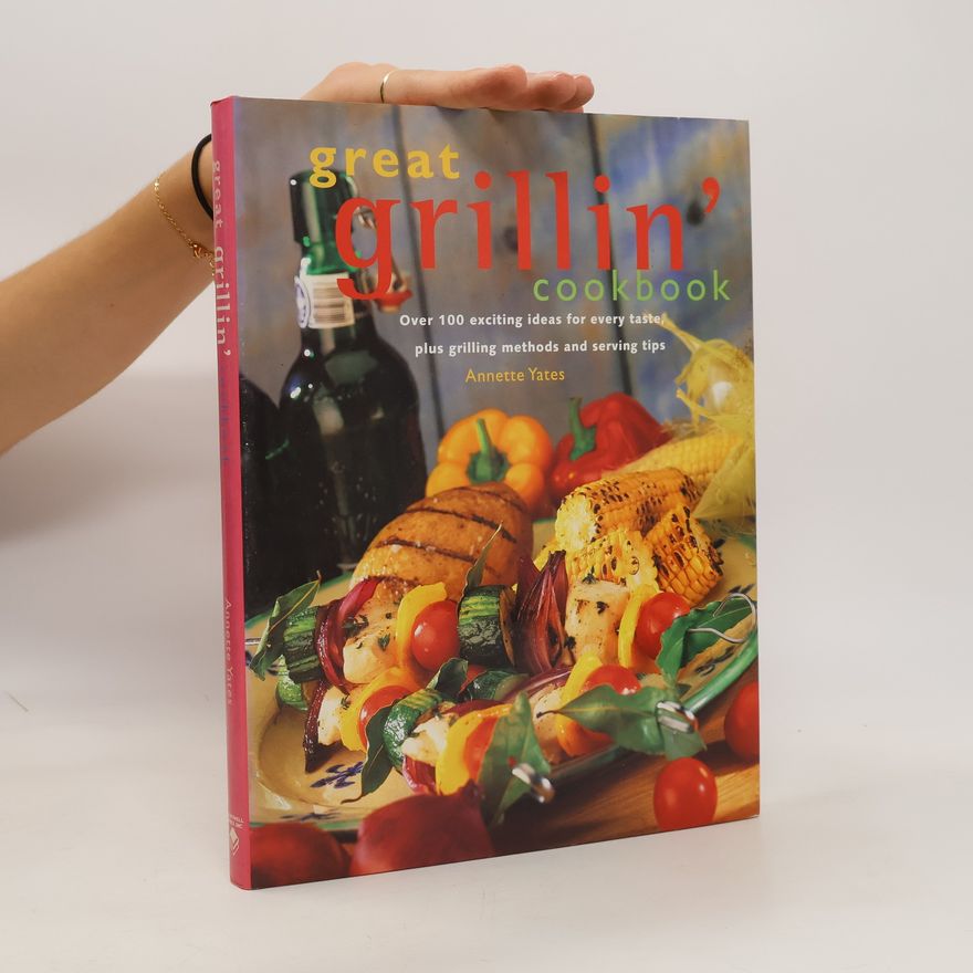 Annette Yates Great Grillin' Cookbook