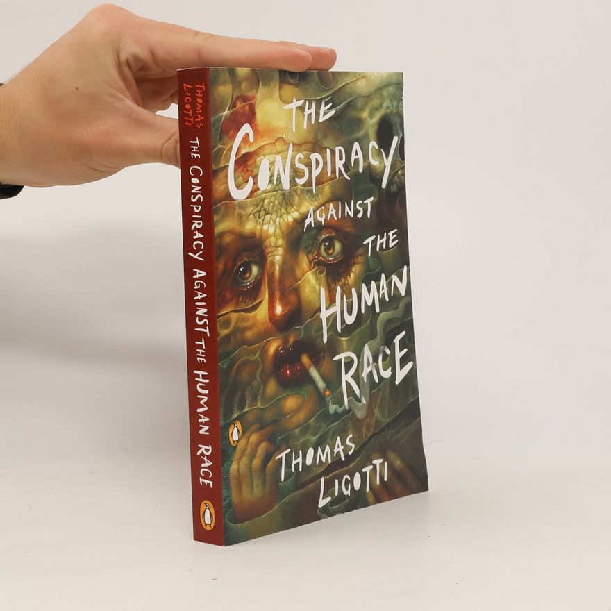 Thomas Ligotti The Conspiracy against the Human Race