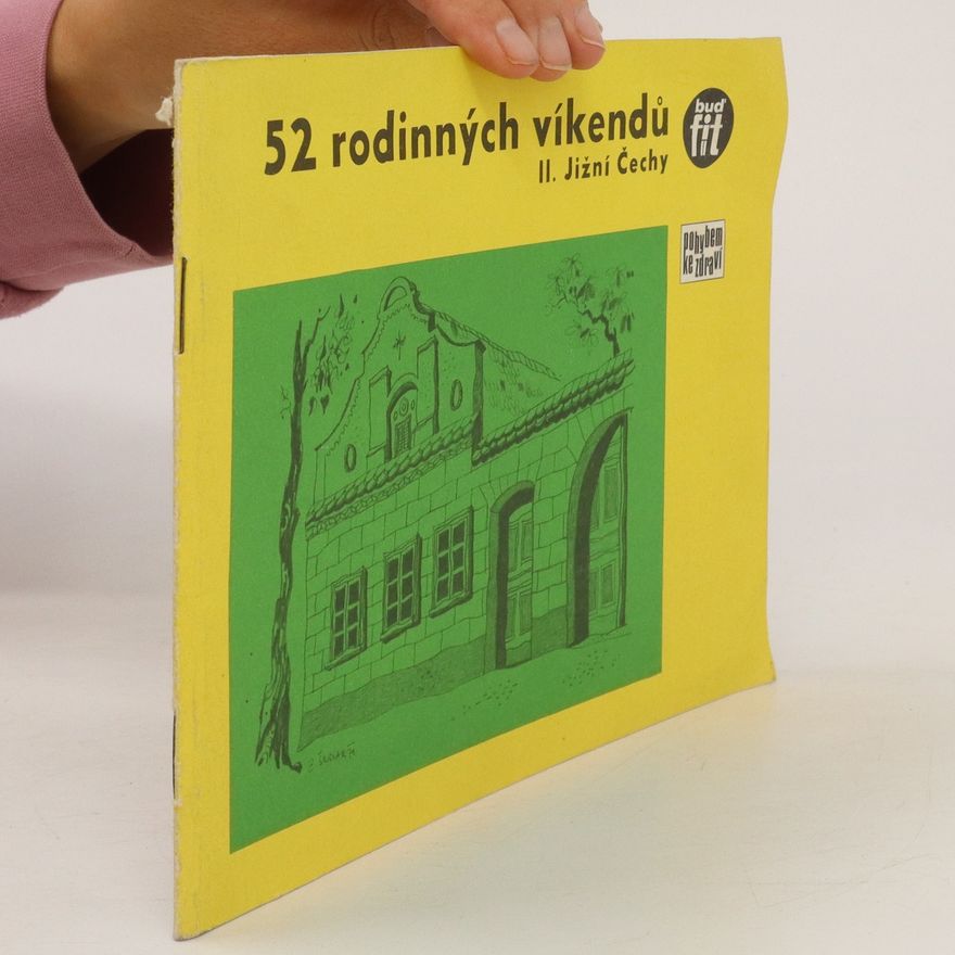 Auteurscollectief 52 rodinných víkendů II., Jižní čechy