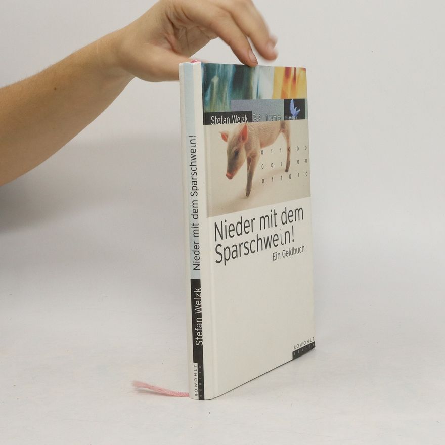 Stefan Welzk Nieder mit dem Sparschwein!