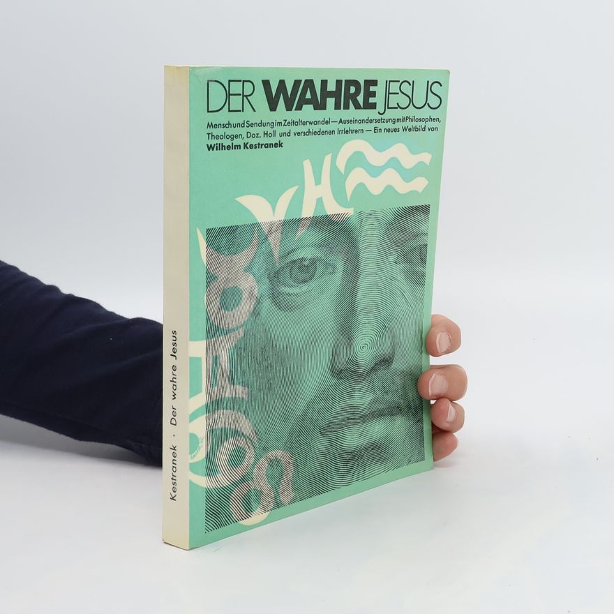Wilhelm Kestranek Der wahre Jesus