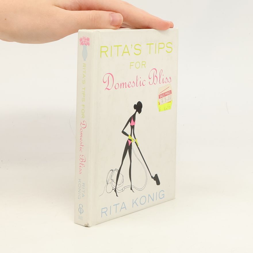 Rita König Rita's Tips for Domestic Bliss