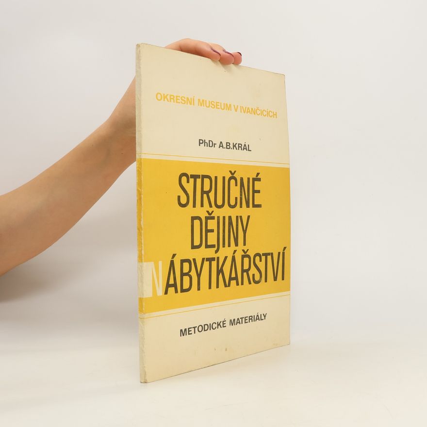 PhDr A.B. Král Stručné dějiny nábytkářství