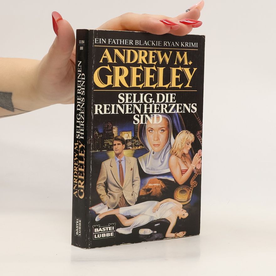Andrew Greeley Selig, die reinen Herzens sind
