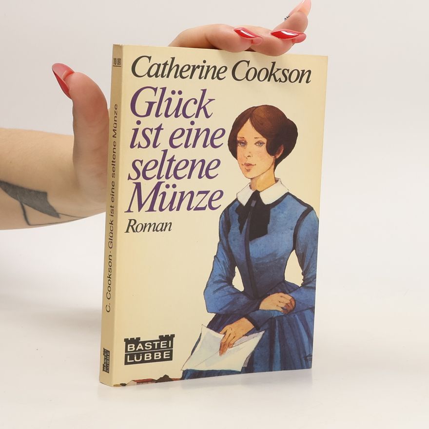 Catherine Cookson Glück ist eine seltene Münze