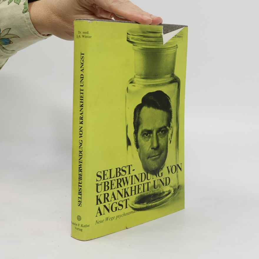 Josef A. Winter Selbstüberwindung von Krankheit und Angst