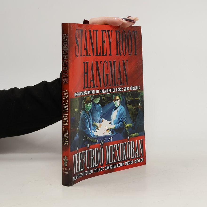 Stanley Root Hangman Vérfürdö mexikóban
