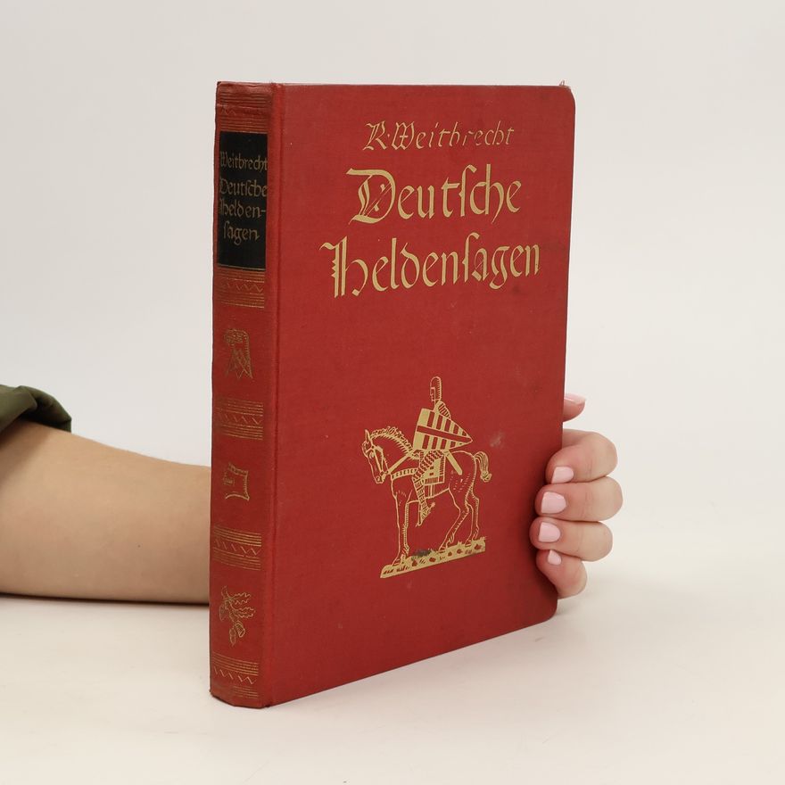 Richard Weitbrecht Deutsche Heldensagen