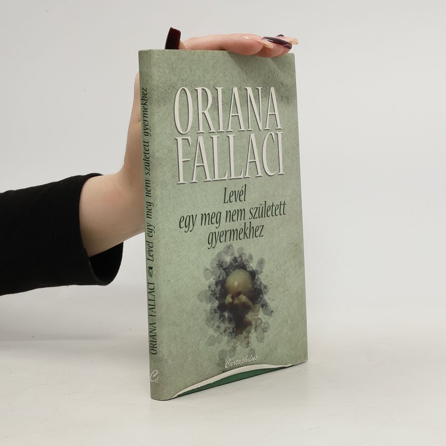 Oriana Fallaci Levél egy meg nem született gyermekhez