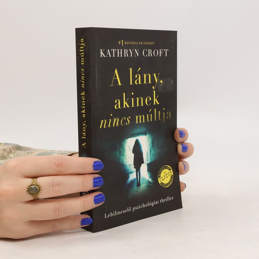 Kathryn Croft A lány, akinek nincs múltja