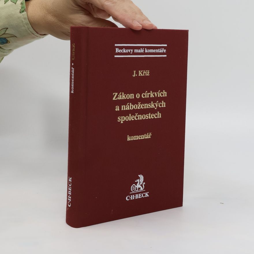 Jakub Kříž Zákon o církvích a náboženských společnostech : komentář