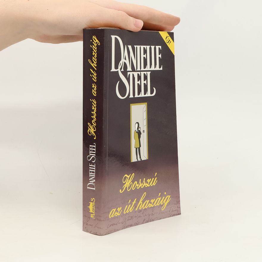 Danielle Steel Hosszú az út hazáig