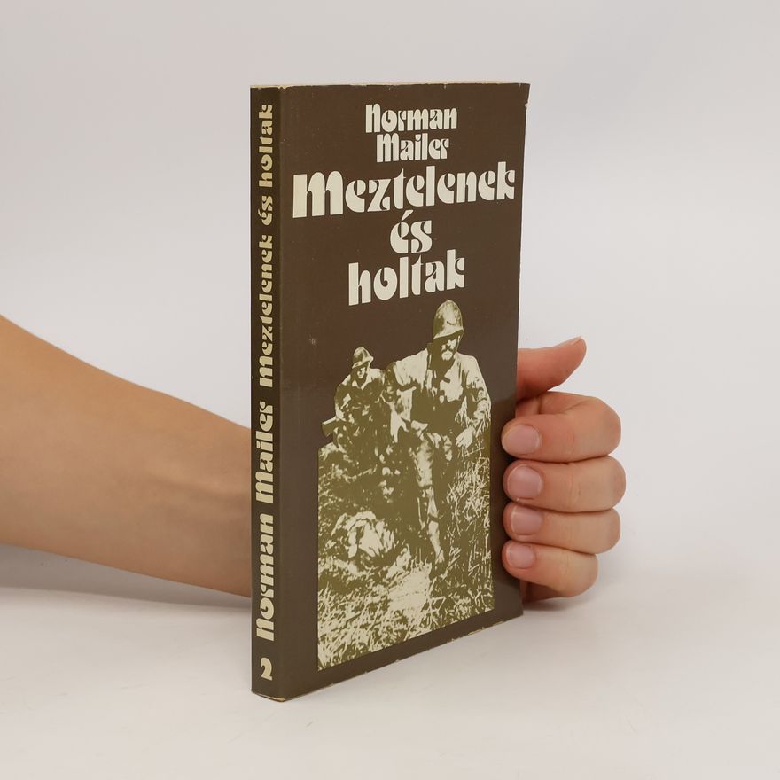 Norman Mailer Meztelenek és holtak