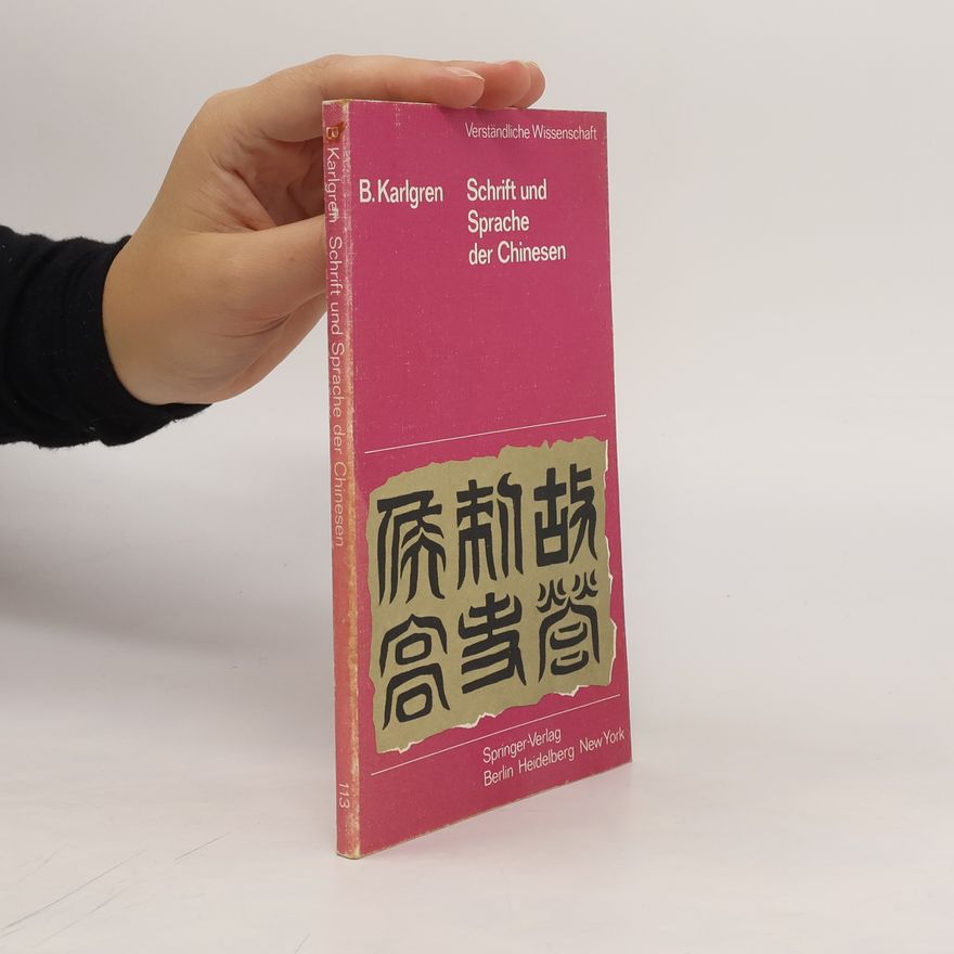 Bernhard Karlgren Schrift und Sprache der Chinesen