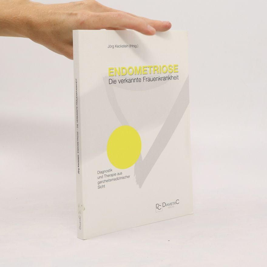 Jörg Keckstein Endometriose - die verkannte Frauenkrankheit