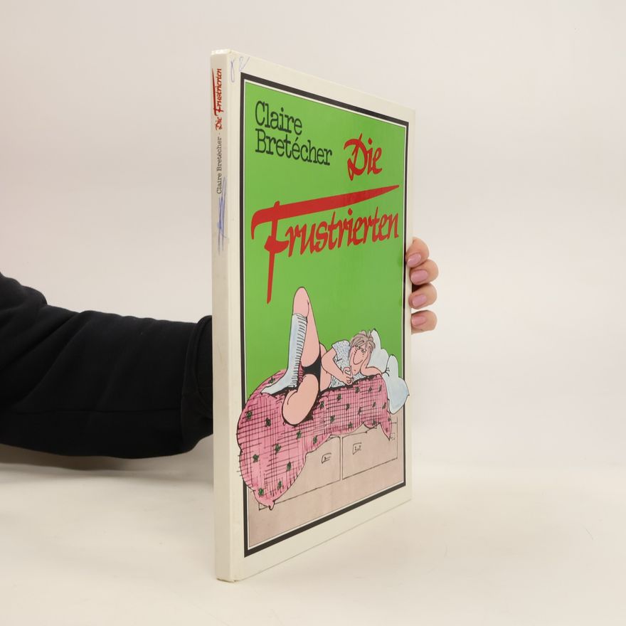 Claire Bretécher Die Frustrierten