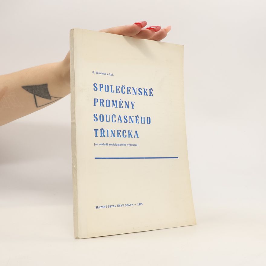 Gabriela Sokolová Společenské proměny současného Třinecka
