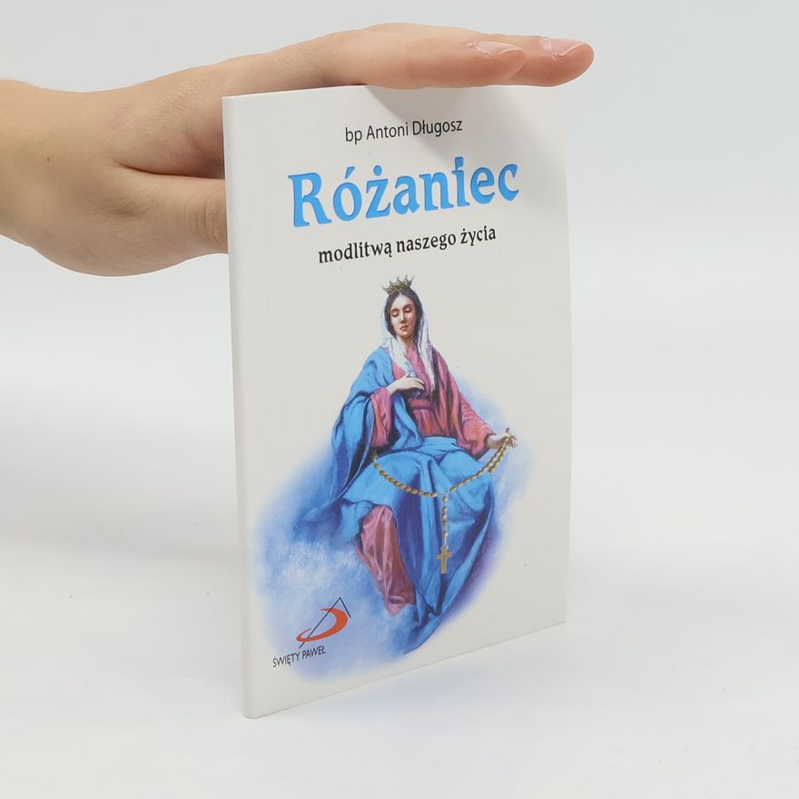 bp Antoni Długosz Różaniec modlitwą naszego życia