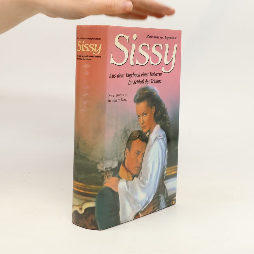 Maireluise von Ingenheim Sissy. Aus den Tagebuch einer Kaiserin