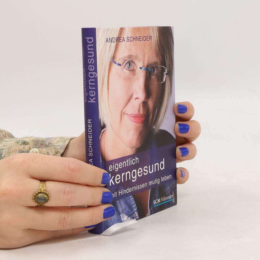 Andrea Schneider Eigentlich kerngesund