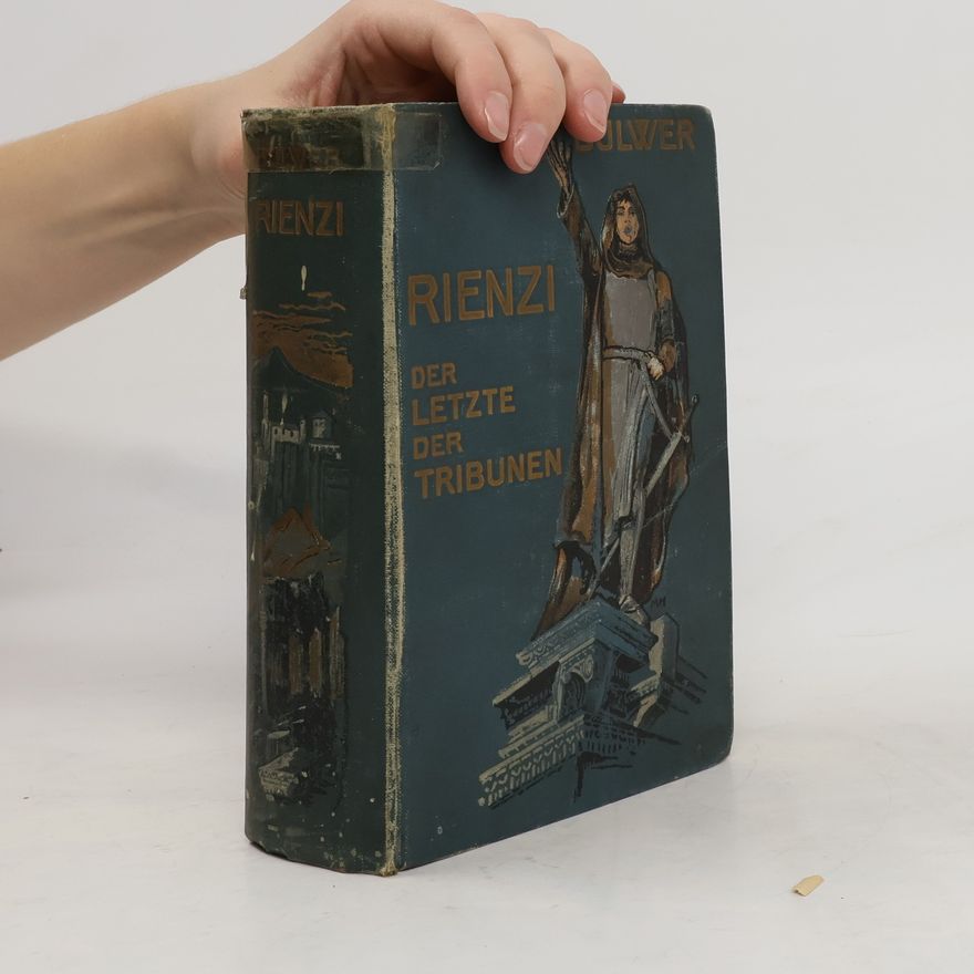 Edward Bulwer-Lytton Rienzi, der letzte der Tribunen