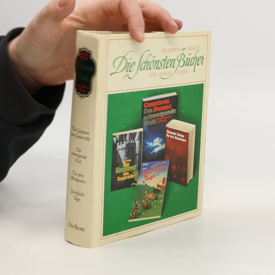 Autorenkollektiv Reader’s Digest: Das Gespenst von Canterville. Die schweigende Welt. Die drei Musketiere. Glückliche Tage