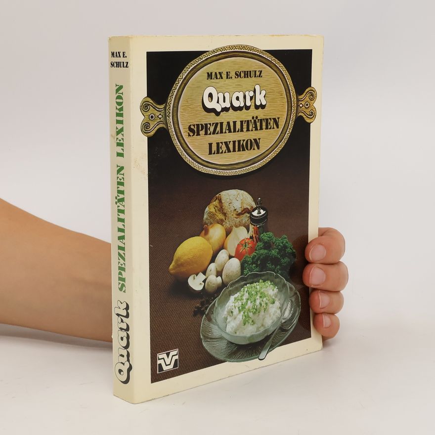 Max Erich Schulz Quark. Spezialitätenlexikon