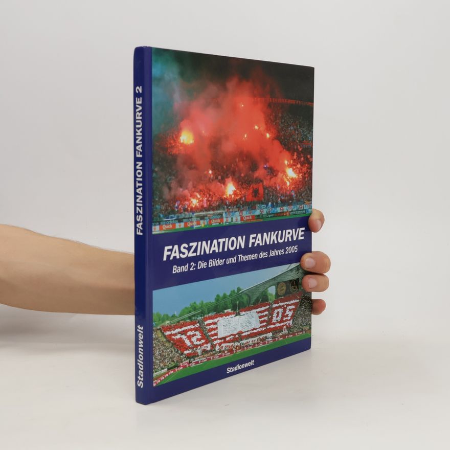 Various authors Faszination Fankurve. Band 2. Die Bilder und Themen des Jahres 2005