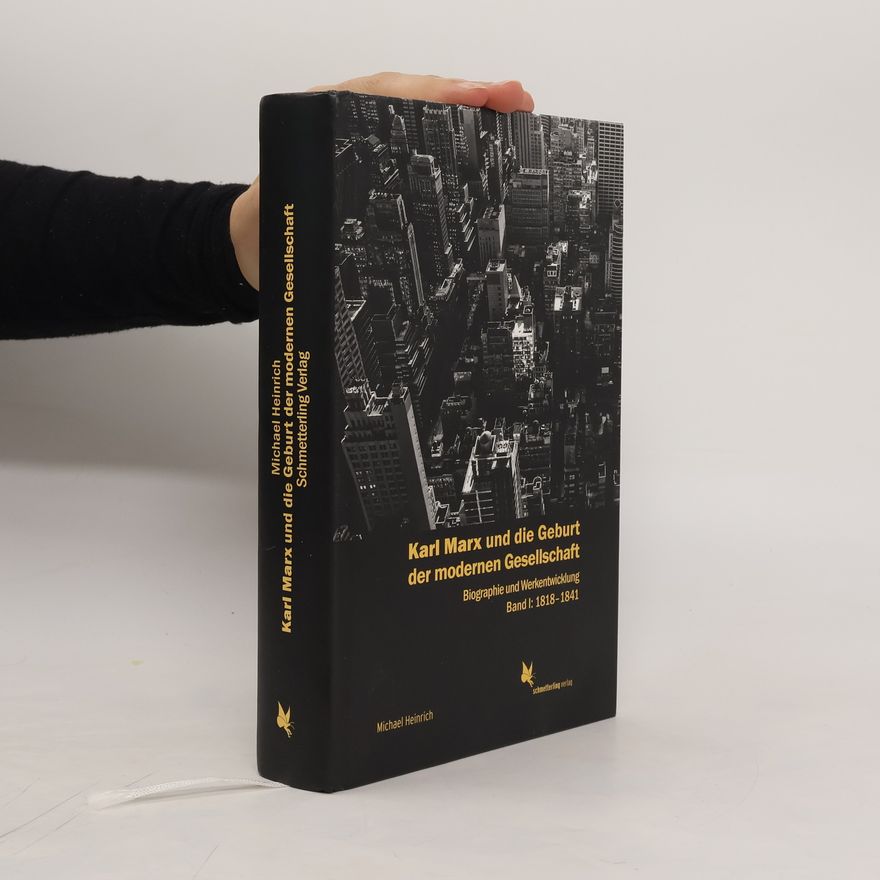 Michael Heinrich Karl Marx und die Geburt der modernen Gesellschaft