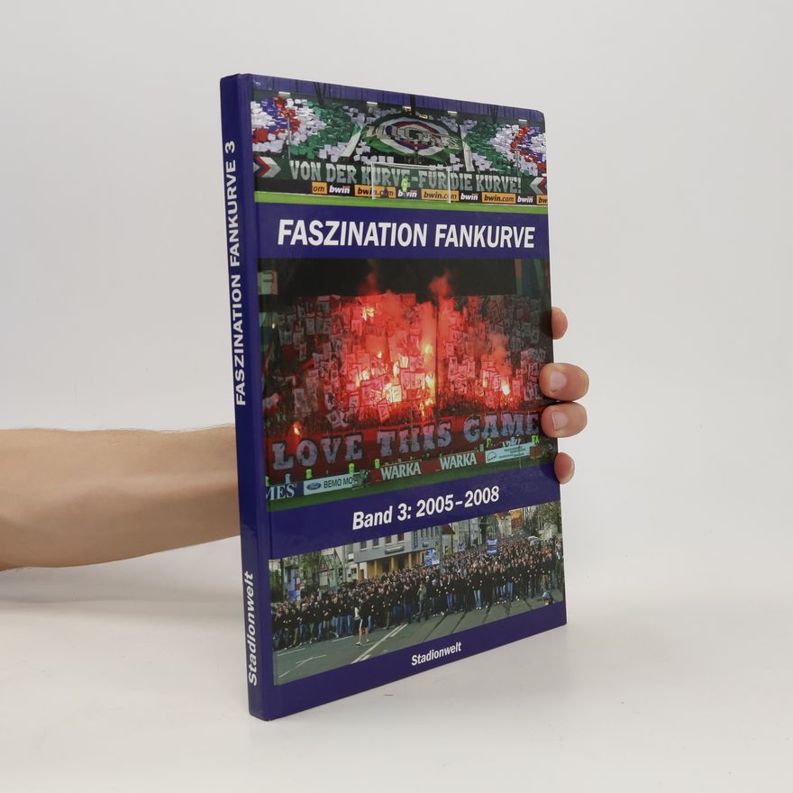Collectif d'auteurs Faszination Fankurve 3. 2005-2008