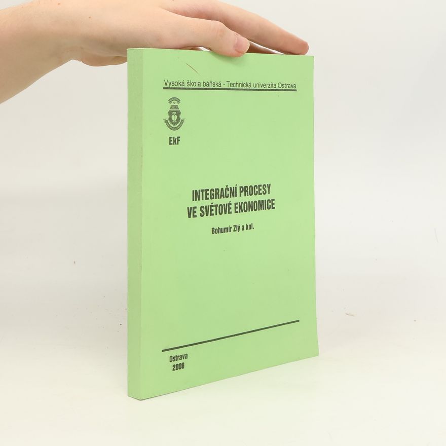 Bohumír Zlý Integrační procesy ve světové ekonomice