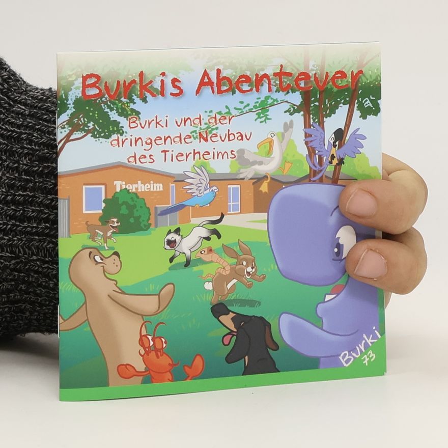 Patrick Schneider Burkis Abenteuer. Burki und der dringende Neubau des Tierheims