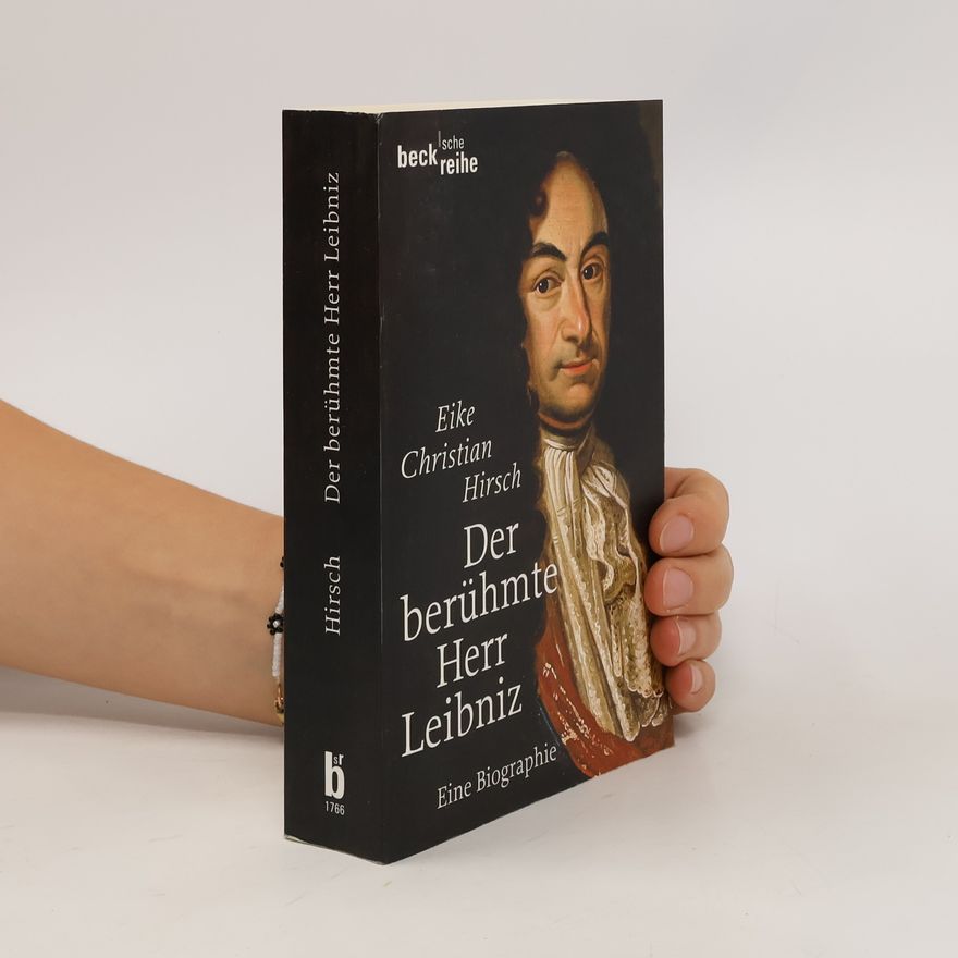 Eike Christian Hirsch Der berühmte Herr Leibniz