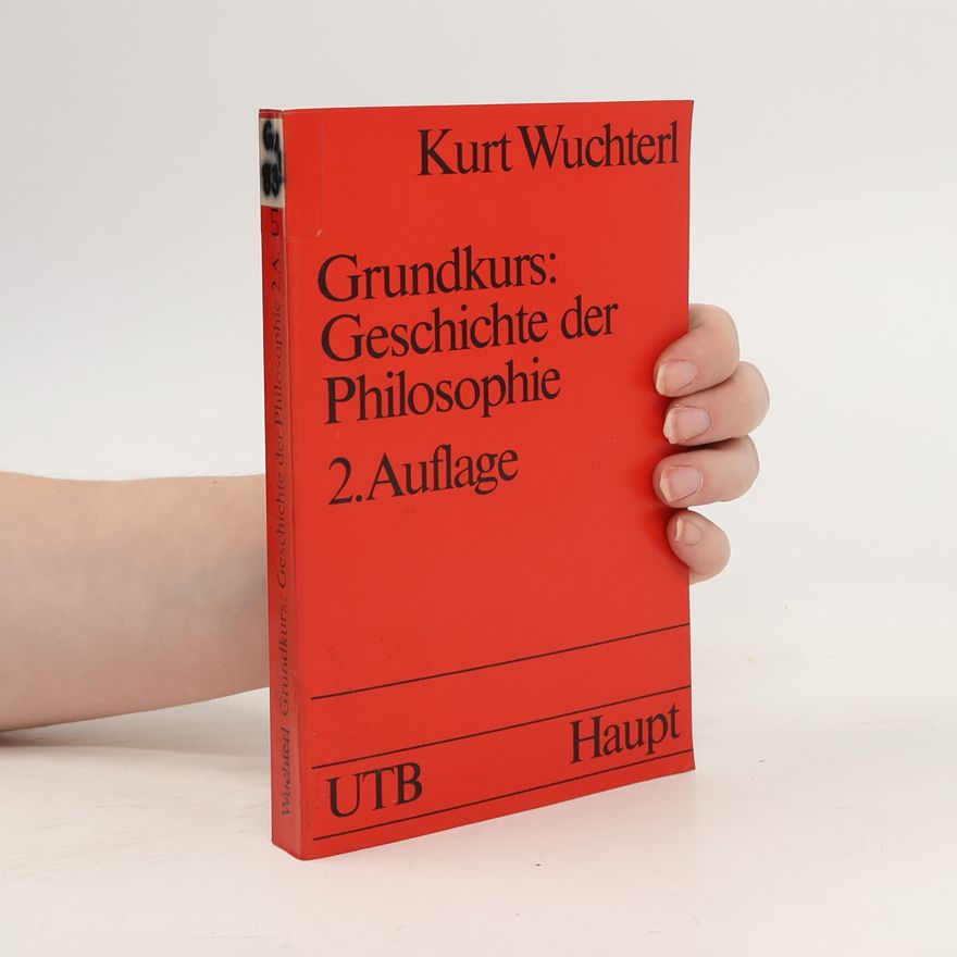 Kurt Wuchterl Grundkurs: Geschichte der Philosophie 2. Auflage