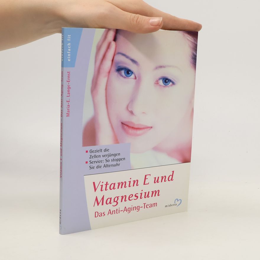 Maria-Elisabeth Lange Vitamin E und Magnesium - das Anti-aging-Team