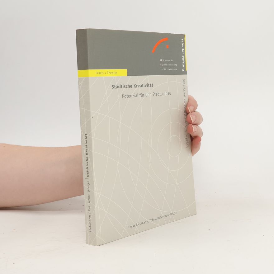 Heike Liebmann Städtische Kreativität - Potenzial für den Stadtumbau