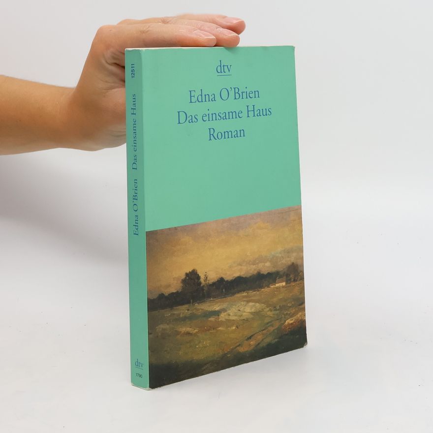 Edna O. Brien Das einsame Haus