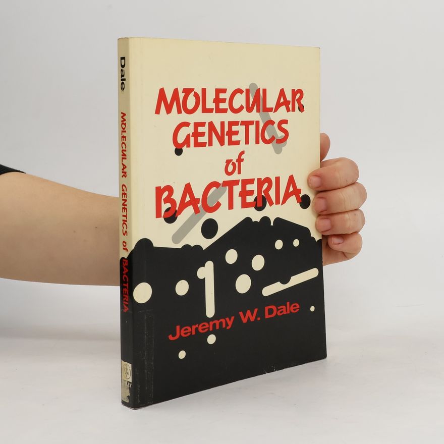 Jeremy W. Dale Molecular Genetics of Bacteria